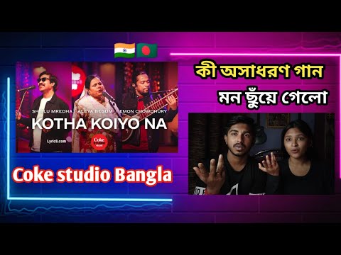 Reacted to Kotha Koiyo Na | Coke Studio Bangla | Shiblu Mredha X Aleya Begum X Emon Chowdhury | Song