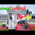 Bangladesh to Belgium || Higher Studies in Europe|| Europe Guide ||Nadim Hasan