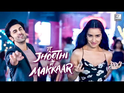 Tu Jhoothi Main Makkaar Full Movie | Ranbir Kapoor, Shraddha Kapoor