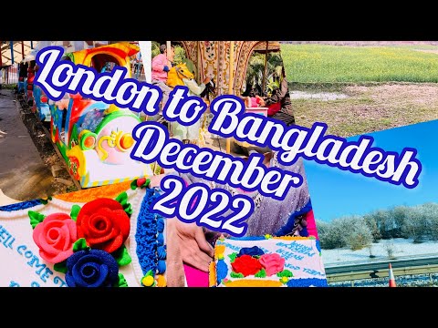 London to Bangladesh travel in December 2022