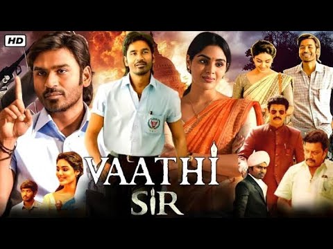 Sir (Vaathi) Full Movie In Hindi Dubbed | Dhanush New Released Hindi Dubbed Movies | Sir Full Movie