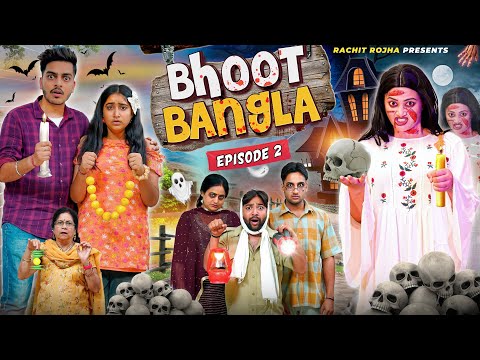 BHOOT BANGLA – The Trap ( Episode – 2 ) || Rachit Rojha