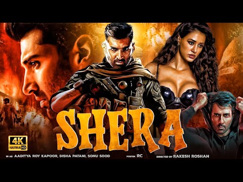 Shera Full Movie 2023 | Aditya Roy Kapoor, Disha Patani, Sonu Sood | Action Blockbuster Movie 2023 |