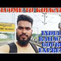 Kolkata Train journey | Bangladesh to Kolkata | How to travel to India