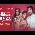 Me And My Ex | মি এন্ড মাই এক্স | Eid Natok | Tawsif Mahbub | Samira Khan Mahi | Bangla Natok 2023