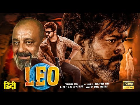 Leo 2023 New Released Full Hindi Dubbed Action Movie | Thalapathy Vijay New Blockbuster South Movie