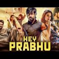 HEY PRABHU – Blockbuster Hindi Dubbed Full Movie | Harish Kalyan, Tanya Hope | South Action Movie