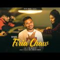 Firia Chaw – Feat. Shah | SR101 MUSIC Official Video | Sylhety-Bangla Song 2023