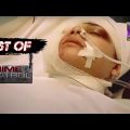 Best Of Crime Patrol -The Case Of An Acid Attack – Full Episode
