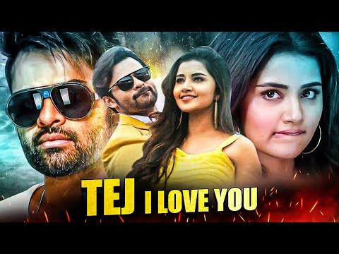 Tej I Love You | Blockbuster Full Hindi Dubbed South Movie | Sai Dharam Tej | Anupama Parameswaran