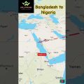 Bangladesh to Nigeria #flight #travel #car #map #brazil #geography #travelvlog #fact