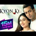 KYON KI… (Full HD) | Salman Khan's Supehit Hindi Movie | Salman Khan & Kareena Kapoor
