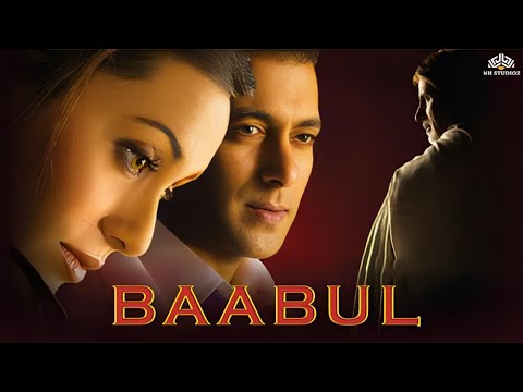 BAABUL Full Movie {HD} | Amitabh Bachchan, Salman Khan, Rani Mukherjee, John Abraham -superhit Movie