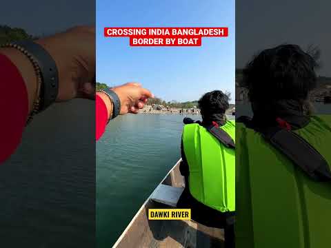 Crossing India 🇮🇳 Bangladesh 🇧🇩 Border by Boat | Dawki River #shorts #india #bangladesh