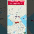Bangladesh to France Flight Travel Distance #flighttravel #travel #france #shorts #map #tiktok