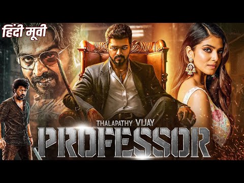 Thalapathy Vijay's PROFESSOR Blockbuster Hindi Dubbed Full Movie | Vijay Sethupathi, Malvika Mohanan