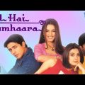 Dil Hai Tumhara {HD} – Arjun Rampal – Preity Zinta – Mahima Chaudhary – (With Eng Subtitles)