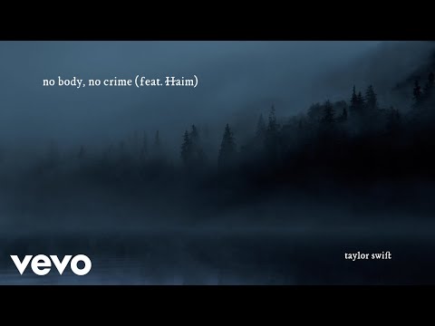 Taylor Swift – no body, no crime (Official Lyric Video) ft. HAIM