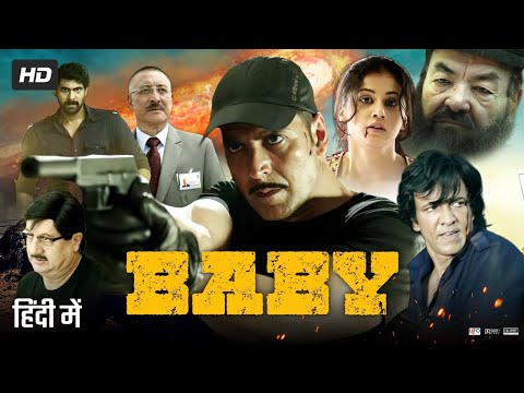 Akshay Kumar Action Blockbuster Hindi Movie 2023 | Baby Full Movie | Taapsee Pannu, Anupam K, Danny