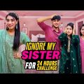 মিথিলার সবার অবস্থা খারাপ করে দিলো | Ignore My Sister For 24 Hours Challenge | Rakib Hossain