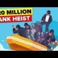 Insane Way Bank Robbers Executed Perfect Bank Heist (Stole $20 Million)