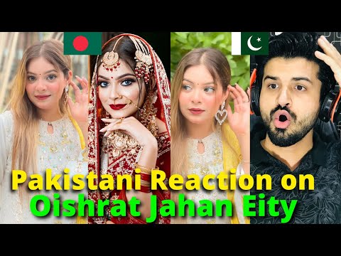 Pakistani Reacts on Bangladesh | Oishrat Jahan Eity TIK TOK VIDEOS | Reaction Vlogger