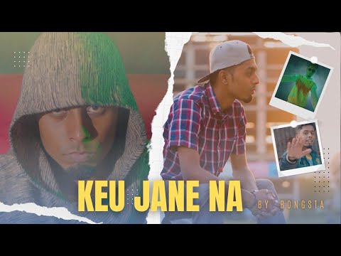 Keu Jane Na – Bongsta (Official Music Video) | Bangla Rap/HipHop 2023