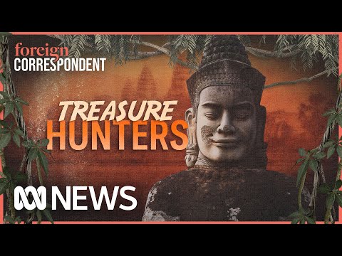 Treasure Hunters: Searching for Cambodia’s Stolen Antiquities | Foreign Correspondent