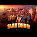 TAAK DHUM – SoMrat Sij (Official Music Video) | Bangla Rap 2023 | 4K