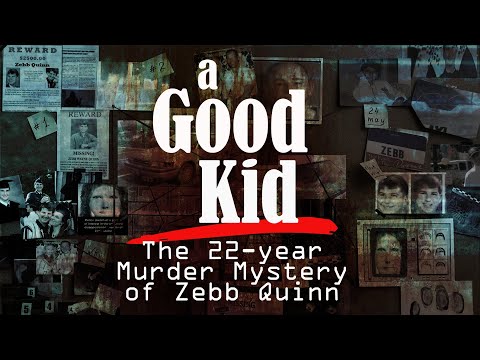 DOCUMENTARY | A Good Kid: The 22-year Murder Mystery of Zebb Quinn