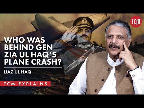 The Mystery of Gen Zia-ul-Haq’s Death Explained by Ijaz-ul-Haq