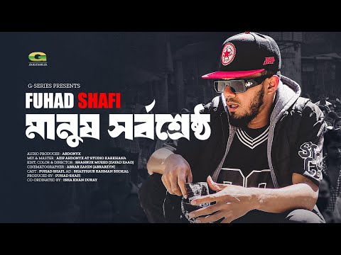 Manush Shorbo Shreshtho | মানুষ সর্ব শ্রেষ্ঠ | Fuhad Shafi | Bangla Rap Song 2023 | Music Video