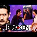 Broken But Beautiful | Hindi Full Movie | Vikrant Massey, Harleen Sethi | Hindi Movie 2023