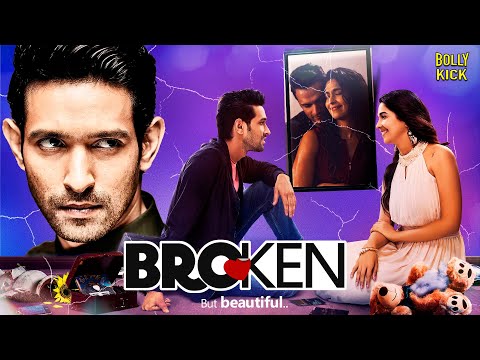 Broken But Beautiful | Hindi Full Movie | Vikrant Massey, Harleen Sethi | Hindi Movie 2023