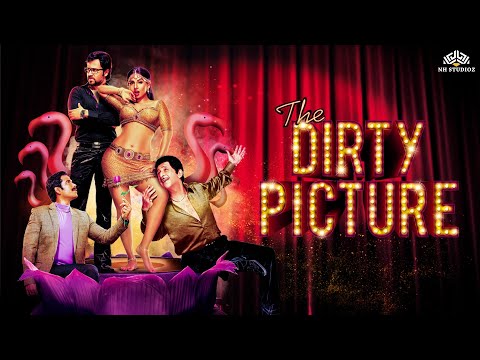 The Dirty Picture Full Movie | Vidya Balan, Emraan Hashmi, Naseruddin Shah | Blockbuster Movie