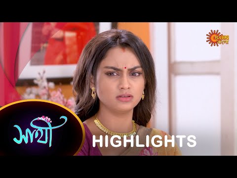 Saathi – Highlights |  26 August 2023  | Full Ep FREE on SUN NXT | Sun Bangla Serial