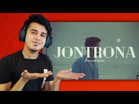 Reaction on Jontrona | Tanveer Evan | Bangla Music