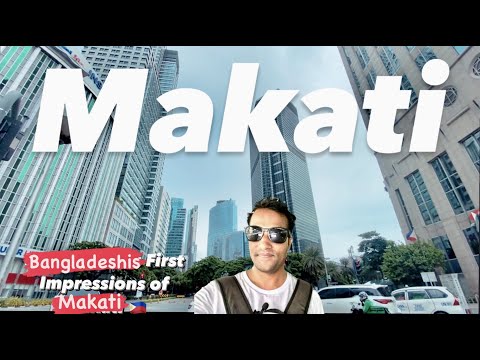 Makati: A Bangladeshi's First Glimpse😳😱