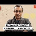 'India's proposed criminal law codes can modernise justice, if they begin with police first'
