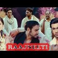 RAAJNEETI (राजनीति) Full Movie in 4K || Ajay Devgn | Ranbir Kapoor | Katrina Kaif | Manoj Bajpayee |