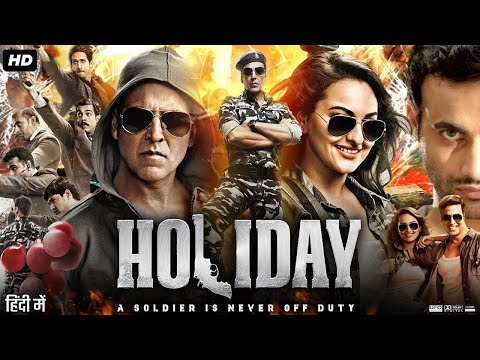Akshay Kumar Best Action Hindi Movie 2023 | Holiday Full Movie | Sonakshi Sinha | New Hindi Movie