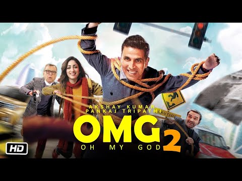 OMG 2 2023 Hindi Full Movie in 4K Akshay Kumar ,Yami G, Pankaj T, Arun G, Irrfan K,Blockbuster Movie