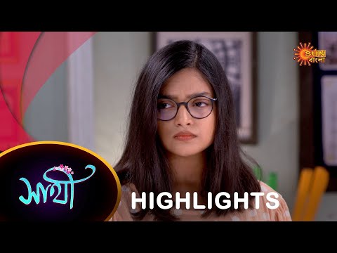 Saathi – Highlights |  08 September 2023  | Full Ep FREE on SUN NXT | Sun Bangla Serial