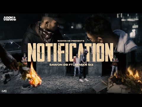 Notification – Bangla Rap ( Official Music Video ) Sawon Db Ft. Ayman Siz