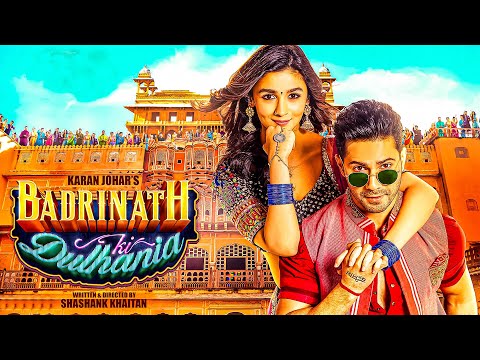 Badrinath Ki Dulhania Full Movie In Hindi HD || Varun Dhawan, Alia Bhatt Latest Romantic Hindi Movie