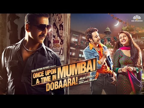 Once Upon A Time in Mumbai Dobaara Full Movie | Akshay Kumar, Imran Khan, Sonakshi Sinha