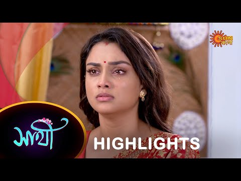 Saathi – Highlights |  13 September 2023  | Full Ep FREE on SUN NXT | Sun Bangla Serial