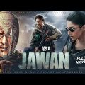 Jawan | Full Movies | Shah Rukh Khan | Vijay S | Nayanthara | Deepika P | New Bollywood Movies 2023