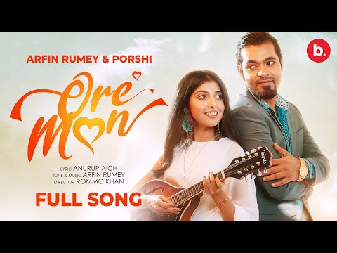 Ore Mon | ওরে মন | Porshi | Arfin Rumey | Official Music Video | Bangla Song 2023