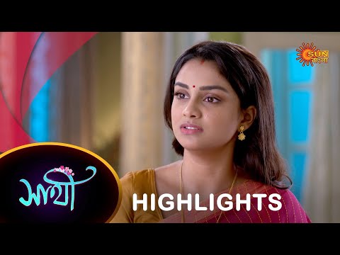 Saathi – Highlights |  18 September 2023  | Full Ep FREE on SUN NXT | Sun Bangla Serial